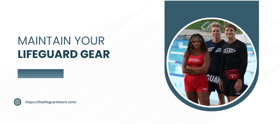 Maintain Your Lifeguard Gear